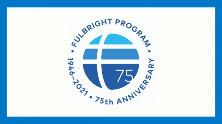 FULBRIGHT Program 75th Anniversary